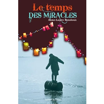 Abbildung von Le temps des miracles: Nominiert für den Deutschen Jugendliteraturpreis 2012, Kategorie Jugendbuch