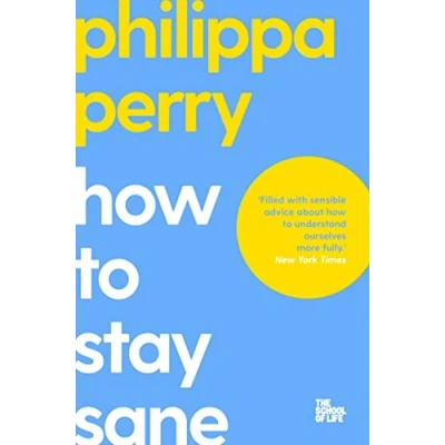 Abbildung von How to Stay Sane: The School of Life (The Life, 18)