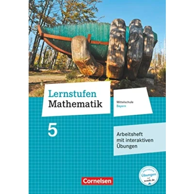 Abbildung von Lernstufen Mathematik Mittelschule Bayern 2017 5. Jahrgangsstufe: Arbeitsheft mit eingelegten Lösungen und interaktiven Übungen online