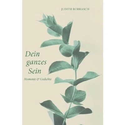 Abbildung von Dein ganzes Sein: Momente &amp; Gedichte (deutscher lyrik verlag)