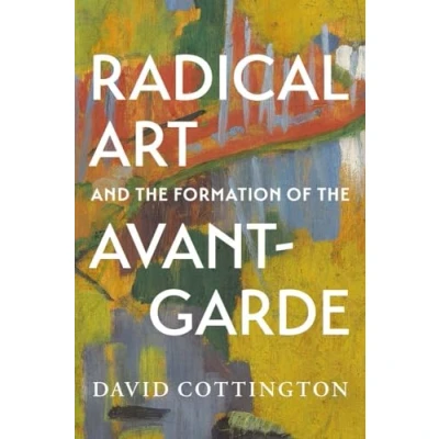 Abbildung von Radical Art and the Formation of Avant Garde