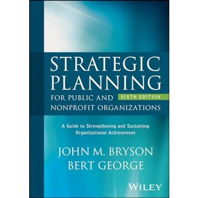 Abbildung von Strategic Planning for Public and Nonprofit Organizations: A Guide to Strengthening Sustaining Organizational Achievement