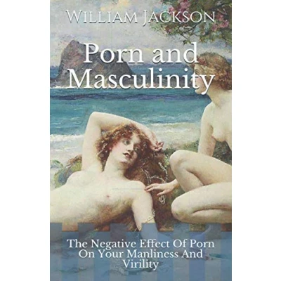 Abbildung von Porn And Masculinity: The Negative Effect Of On Your Manliness Virility