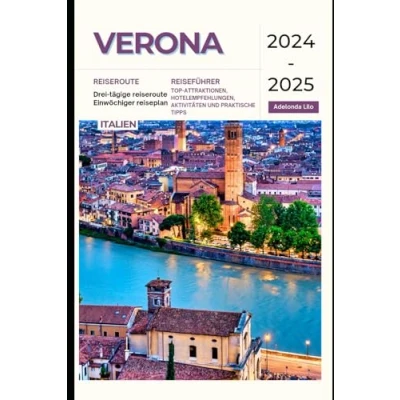 Abbildung von Verona Reiseführer 2024 2025: Top Attraktionen, Hotelempfehlungen, Aktivitäten und praktische Tipps.