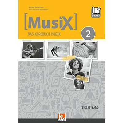 Abbildung von MusiX 2 (Ausgabe ab 2019) Begleitband: Das Kursbuch Musik (MusiX. Neuausgabe 2019: Ausgabe D)