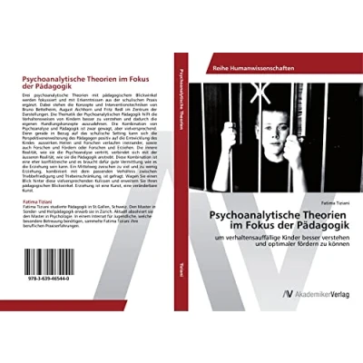 Abbildung von Psychoanalytische Theorien im Fokus der Pädagogik: um verhaltensauffällige Kinder besser verstehen und optimaler fördern zu können