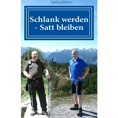 Abbildung von Schlank werden Satt bleiben: Alle Tipps und Tricks mit denen ich dauerhaft 31 Kilo abnehmen konnte