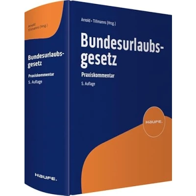 Abbildung von Bundesurlaubsgesetz: Der aktuelle Praxiskommentar zum Bundesurlaubsgesetz (Haufe Recht Kommentar)