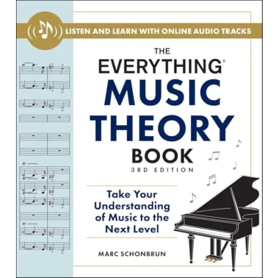 Abbildung von the Everything Music Theory Book, 3rd Edition: Take Your Understanding of to Next Level (Everything® Series)