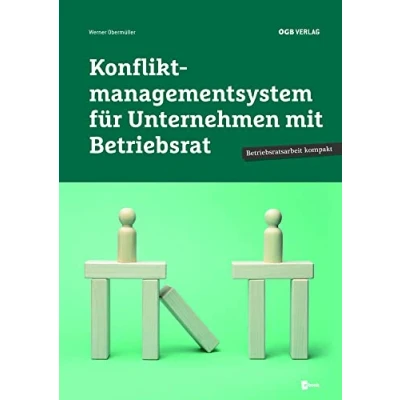 Abbildung von Konfliktmanagementsystem für Unternehmen mit Betriebsrat (Betriebsratsarbeit kompakt)