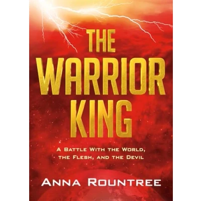 Abbildung von the Warrior King: A Battle With World, Flesh, and Devil