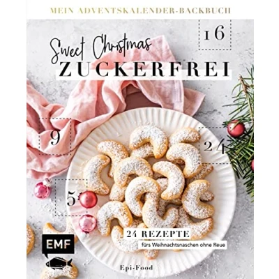 Abbildung von Mein Adventskalender Backbuch: Sweet Christmas zuckerfrei: 24 Rezepte fürs Weihnachtsnaschen ohne Reue Mit perforierten Seiten zum Auftrennen