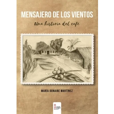 Abbildung von Mensajero de los vientos: Una historia del café
