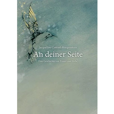 Abbildung von An deiner Seite: Eine Geschichte von Trauer und Liebe