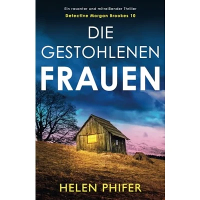 Abbildung von Die gestohlenen Frauen: Ein rasanter und mitreißender Thriller (Detective Morgan Brookes, Band 10)