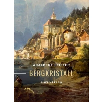 Abbildung von Adalbert Stifter: Bergkristall. Vollständige Neuausgabe: Eine der berühmtesten Weihnachtsgeschichten deutschsprachigen Literatur