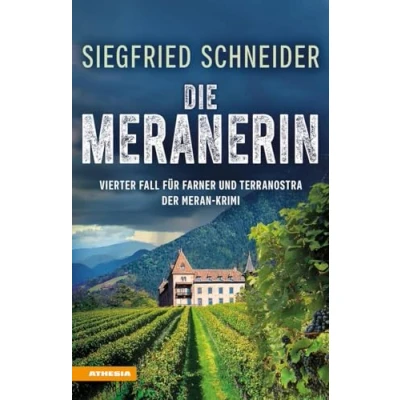 Abbildung von Die Meranerin: Der Meran Krimi Vierter Fall für Farner und Terranostra