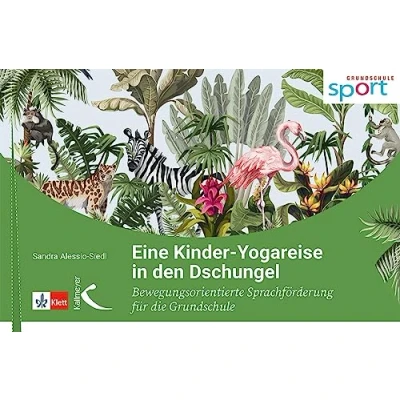 Abbildung von Eine Kinder Yogareise in den Dschungel: Bewegungsorientierte Sprachförderung für die Grundschule