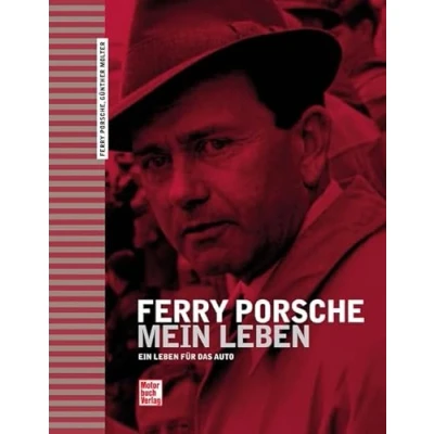 Abbildung von Ferry Porsche Mein Leben: Ein Leben für das Auto