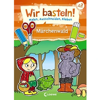 Abbildung von Wir basteln! Malen, Ausschneiden, Kleben Märchenwald: Beschäftigung für Kinder ab 3 Jahre