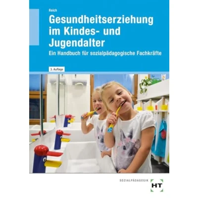 Abbildung von eBook inside: Buch und Gesundheitserziehung im Kindes Jugendalter: Ein Handbuch für sozialpädagogische Fachkräfte