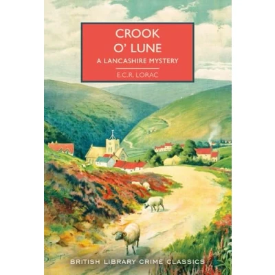Abbildung von Crook o&#039; Lune: A Lancashire Mystery (British Library Crime Classics, Band 104)