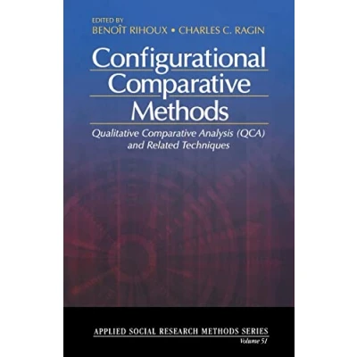 Abbildung von Configurational Comparative Methods: Qualitative Analysis (QCA) and Related Techniques (Applied Social Research Methods, Band 51)