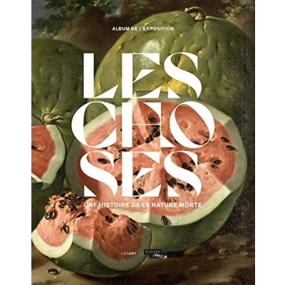 Abbildung von Album de l&#039;exposition Les Choses: Une histoire la nature morte depuis Préhistoire