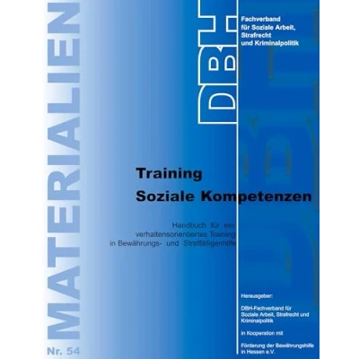 Abbildung von Training Soziale Kompetenzen: Handbuch für das verhaltensorientierte in Bewährungs und Straffälligenhilfe: ein ... Straffälligenhilfe (DBH Materialien)