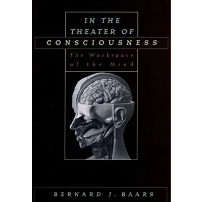 Abbildung von In the Theater of Consciousness: Workspace Mind