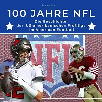 Abbildung von 100 Jahre NFL: Die Geschichte der US amerikanischen Profiliga im American Football