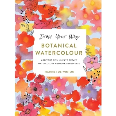 Abbildung von Draw your Way: Botanical Watercolour: Add own lines to create watercolour artworks in reverse
