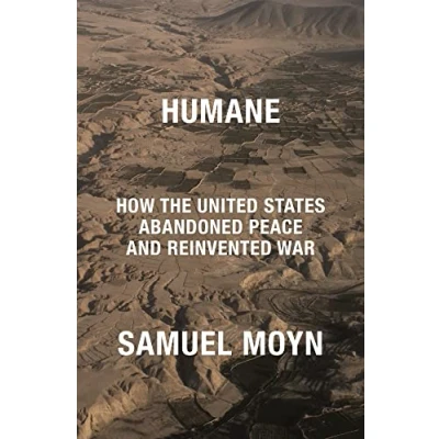 Abbildung von Humane: How the United States Abandoned Peace and Reinvented War