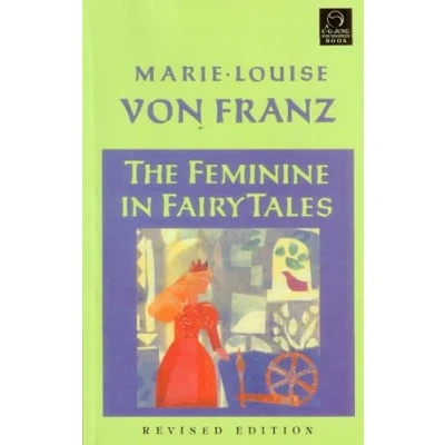 Abbildung von The Feminine in Fairy Tales: Revised Edition (C. G. Jung Foundation Books Series)
