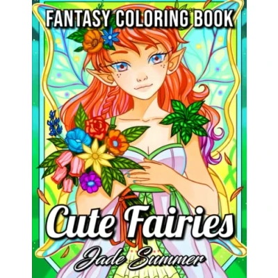 Abbildung von Cute Fairies: An Adult Coloring Book with Adorable Fairy Girls and Delightful Fantasy Scenes for Relaxation