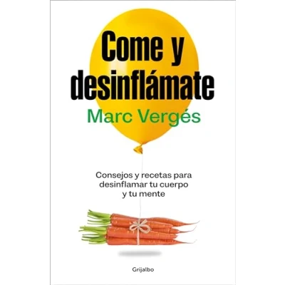 Abbildung von Come y desinflámate: Consejos recetas para desinflamar el cuerpo la mente (Bienestar, salud vida sana)