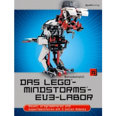 Abbildung von Das LEGO® MINDSTORMS® EV3 Labor: Bauen, programmieren und experimentieren mit 5 tollen Robots