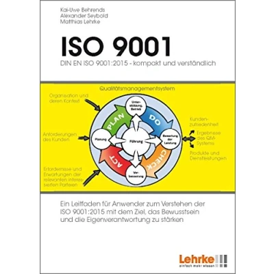 Abbildung von ISO 9001:2015: DIN EN 9001:2015 kompakt und verständlich. Ein Leitfaden für Anwender zum Verstehen der 9001:2015, mit dem Ziel das Bewusstsein die Eigenverantwortung zu stärken