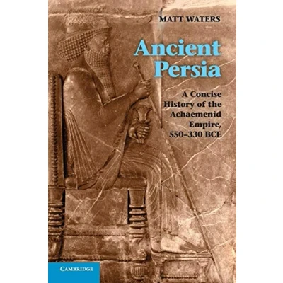 Abbildung von Ancient Persia: A Concise History of the Achaemenid Empire, 550 330 BCE