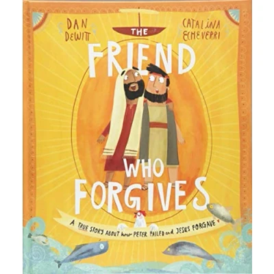 Abbildung von the Friend Who Forgives: A True Story About How Peter Failed and Jesus Forgave (Tales That Tell Truth)
