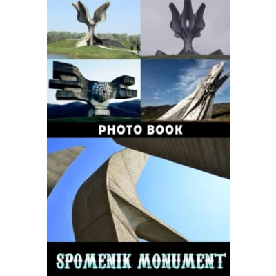 Abbildung von Spomenik Monument Photo Book: Entertaining Album Collection Of Sculptures For Relaxation