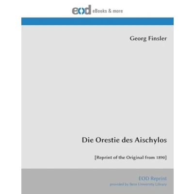 Abbildung von Die Orestie des Aischylos: [Reprint of the Original from 1890]