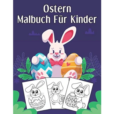 Abbildung von Ostern Malbuch Für Kinder: von 4 8 Jahren, mit 50 niedlichen Designs rund um die Osterzeit