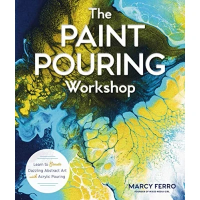 Abbildung von The Paint Pouring Workshop: Learn to Create Dazzling Abstract Art With Acrylic
