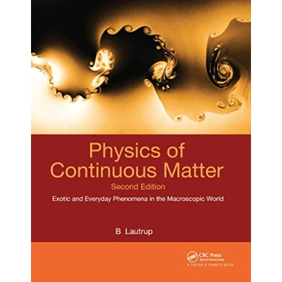 Abbildung von Physics of Continuous Matter: Exotic and Everyday Phenomena in the Macroscopic World