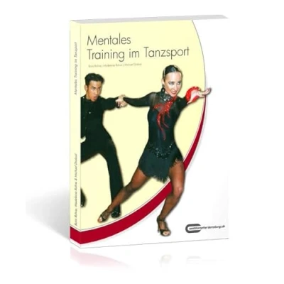 Abbildung von Mentales Training im Tanzsport: Das Praxishandbuch: Praxisratgeber für Trainer &amp; Aktive