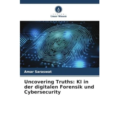Abbildung von Uncovering Truths: KI in der digitalen Forensik und Cybersecurity