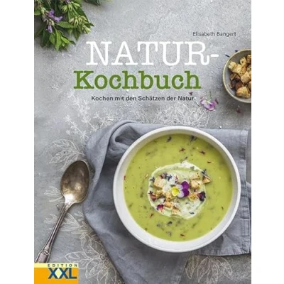 Abbildung von Natur Kochbuch: Kochen mit den Schätzen der