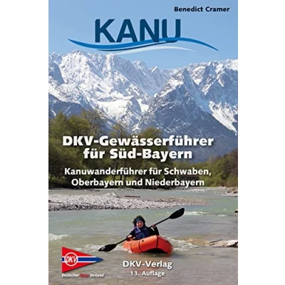 Abbildung von DKV Gewässerführer für Süd Bayern: Kanuwanderführer Schwaben, Oberbayern und Niederbayern (DKV Regionalführer)