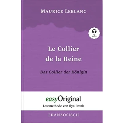 Abbildung von Le Collier de la Reine / Das der Königin (Arsène Lupin Kollektion) (mit kostenlosem Audio Download Link): Lesemethode von Ilya Frank ... Lesen lernen, auffrischen und perfektionieren